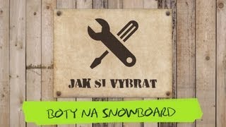 Jak si vybrat  Boty na snowboard [upl. by Cherise]