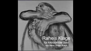 Rahels Klage  für Altblockflöte solo  von Hans Peter Braun [upl. by Iseabal]