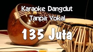 Karaoke 135 Juta  Dangdut [upl. by Garneau]