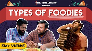 Types Of Foodies  E09 Ft Rishhsome  The Timeliners [upl. by Enoryt548]