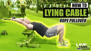 How To Do A LYING CABLE ROPE PULLOVER  Exercise Demonstration Video and Guide [upl. by Yurt956]