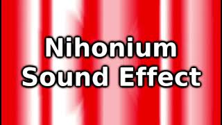 Nihonium Sound Effect [upl. by Niraj70]