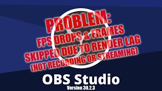 OBS Studio 3023 Render amp FPS Issues [upl. by Raphaela]