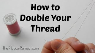 How to Double Your Thread  TheRibbonRetreatcom [upl. by Nellak]