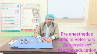 Pre anesthetics used in Veterinary Surgery drtunio dvm surgeryeducation [upl. by Martens]