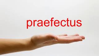 How to Pronounce praefectus  American English [upl. by Ettedo622]