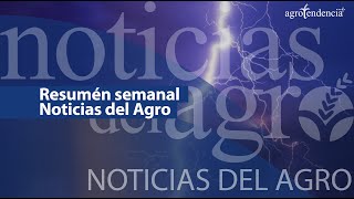 🔵 Noticias del Agro  Resumen semana 40  2024 [upl. by Chitkara937]