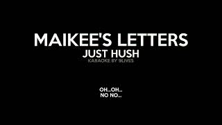 Maikees Letters  Just Hush Karaoke Version By 9Lives [upl. by Massiw]