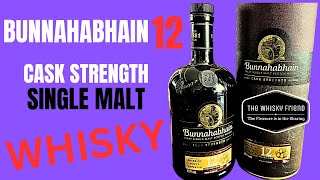 The Whiskey Friend  Bunnahabhain 12 Cask Strength [upl. by Nosac]