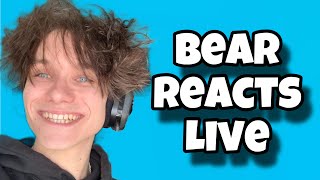 Bear Reacts Live [upl. by Shaw]