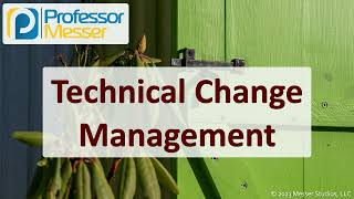 Technical Change Management  CompTIA Security SY0701  13 [upl. by Yrakaz9]