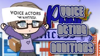 VOICE ACTING AUDITIONS 🗣️ open  Gacha Life  Gacha Club  TPPAuditions  Read desc [upl. by Anirb]