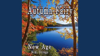 Autumn Fairy New Age [upl. by Egin]