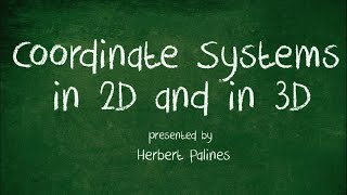 41 Coordinate Systems in 2D and 3D [upl. by Maggy971]