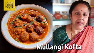 Mullangi Kofta  முள்ளங்கியை இப்பிடி செய்யுங்கள் பாராட்டைகுவியுங்கள் [upl. by Qahsi576]