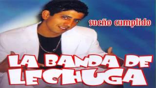 La Banda De Lechuga  Sueño Cumplido Full CD Completo [upl. by Ztnarf]