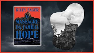 O MASSACRE DA FAMÍLIA HOPE  Riley Sager [upl. by Relyat238]