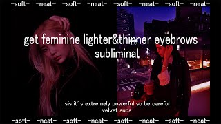 REGget lighter amp thinner eyebrows subliminal very powerful music ver [upl. by Suiratnod]