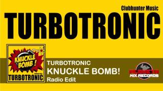 Turbotronic  Knuckle Bomb Radio Edit [upl. by Artenehs363]