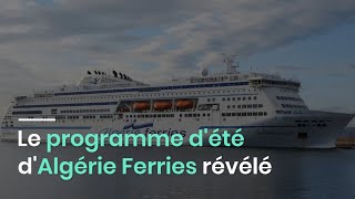 Le programme dété dAlgérie Ferries révélé [upl. by Ltney]