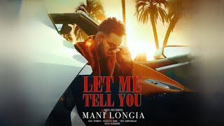 MANI LONGIA LET ME TELL YOU OFFICIAL VIDEO LATEST PUNJABI SONGS 2024  Mani Longia Music [upl. by Xavier]