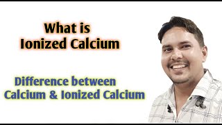 Ionized calcium  What is Ionized Calcium [upl. by Heyra]