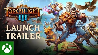 Torchlight III  Official Launch Trailer [upl. by Chiou]