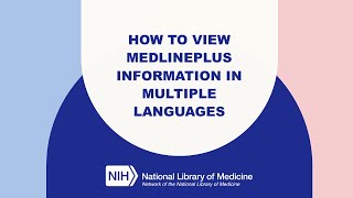 MedlinePlus Tutorial 7 How to View MedlinePlus Information in Multiple Languages [upl. by Rannug293]