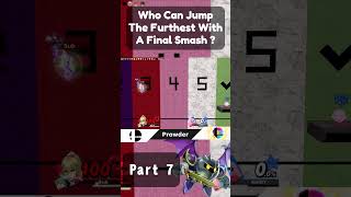 Who Can Make The Furthest Jump With A Final Smash  Part 7 [upl. by Anedal]