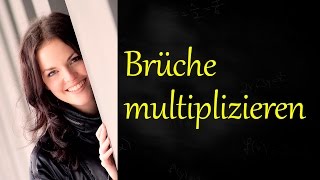 Brüche multiplizieren Multiplikation von Brüchen [upl. by Sofko785]