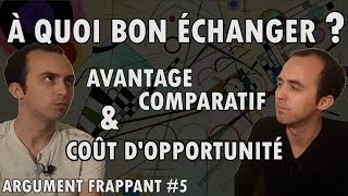 À quoi bon échanger  Avantages comparatifs amp coût dopportunité  Argument frappant 5 [upl. by Vergos352]