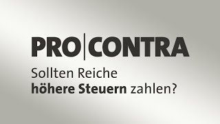 Pro und Contra Sollten Reiche höhere Steuern zahlen [upl. by Shipley]