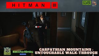 HITMAN™ 3  Carpathian Mountains  Untouchable Walkthrough  RTX 4080 SUPER  R7 5800x  HITMAN III [upl. by Bonine27]