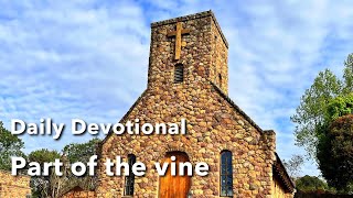 Devotional  Part of the vine [upl. by Ycnan965]