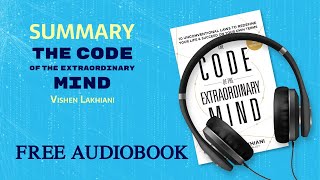 Summary of The Code of the Extraordinary Mind by Vishen Lakhiani  Free Audiobook [upl. by Inesita]