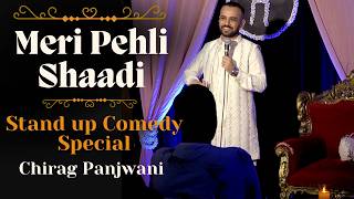 Meri Pehli Shaadi  Stand Up Comedy Special by Chirag Panjwani [upl. by Dyson]