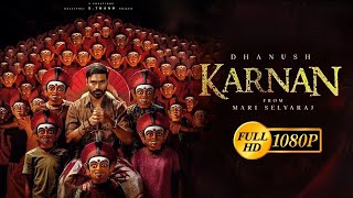 Karnan  FULL MOVIE 4K HD FACTS  Mari Selvaraj  Dhanush  Lal Paul  Natarajan Subramaniam [upl. by Akemit]