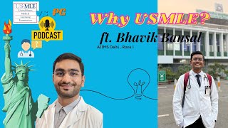 Why USMLE  ft Bhavik Bansal AIIMS Rank 1  2019 Exploring the differences in Indian PG vs USA [upl. by Cheria]