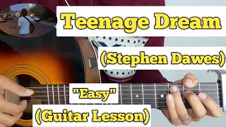 Teenage Dream  Stephen Dawes  Guitar Lesson  Easy Chords [upl. by Ennavoj]