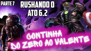 CONTINHA DO ZERO AO VALENTE  PARTE 7  RUSHANDO O ATO 62  MCOC [upl. by Maryjo834]