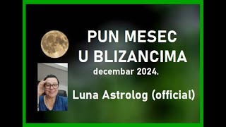 PUN MESEC U BLIZANCIMA  ZA SVE ZNAKE I PODZNAKE  Luna Astrolog official video [upl. by Atnomed428]