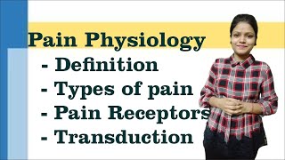 Pain Physiology Definition Types of pain Pain receptors Transduction of pain I Neurophysiology [upl. by Ailedua]