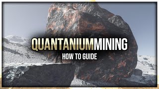 Star Citizen  Quantanium Mining Guide [upl. by Llerrej]