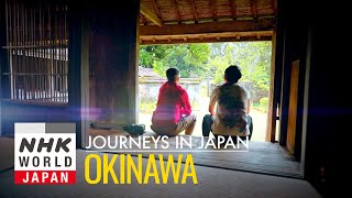 Okinawa Whispers of the Ryukyu Kingdom  Journeys in Japan [upl. by Notnilk]