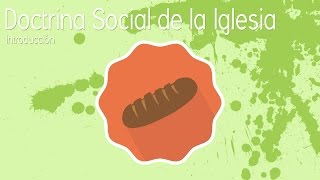 Doctrina Social de la Iglesia DSI introducción [upl. by Gearard]