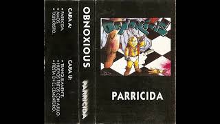 01  OBNOXIOUS  Parricida PARRICIDA 1992 [upl. by Amik487]