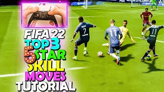 Top 3 5 STAR SKILL MOVES in FIFA 22  BEST SKILL MOVES in FIFA 22  FIFA 22 SKILL MOVE TUTORIAL [upl. by Ernestus439]