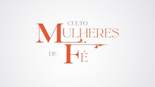 CULTO MULHERES DE FÉ  261124 [upl. by Betti871]