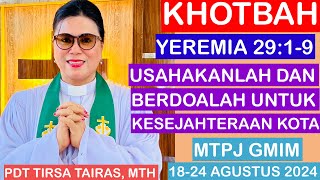 KHOTBAH YEREMIA 2919MTPJ GMIM 1824 AGUSTUS 2024USAHAKANLAH DAN BERDOALAH UNTUK KESEJAHTERAAN [upl. by Aivlis74]