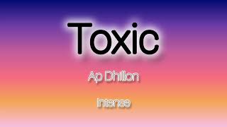 TOXIC  AP DHILLON  INTENSE [upl. by Navinod]